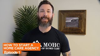 How to start your own non-medical home care agency - Part 1