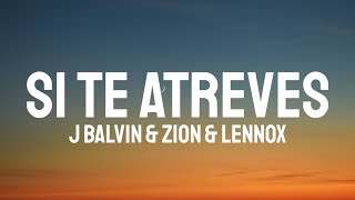 J Balvin &amp; Zion &amp; Lennox - Si Te Atreves (Letra/Lyrics)