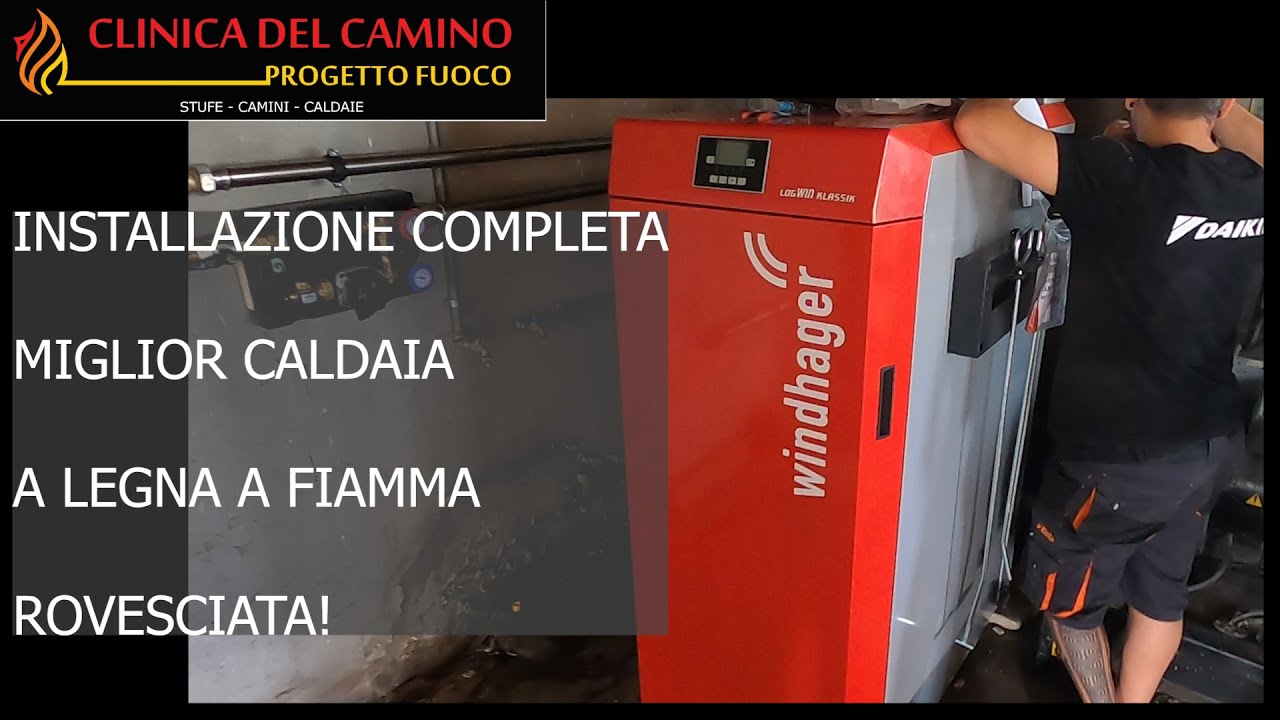MIGLIOR CALDAIA A LEGNA fiamma inversa WINDAGHER INSTALLAZIONE ACCENSIONE CALDAIA fiamma rovesciata