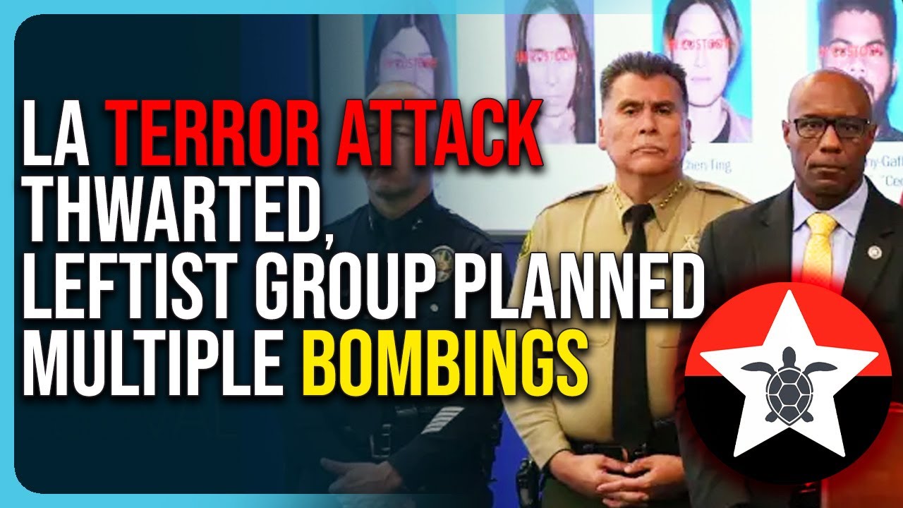 LA Terror Attack Thwarted, Leftist Group Planned Multiple Bombings