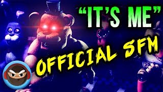 (SFM) FNAF SONG &quot;IT&#39;S ME&quot; OFFICIAL MUSIC VIDEO ANIMATION