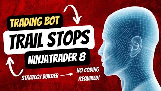 Trading Bot Trail Stops | No Coding Required | NinjaTrader Strategy Builder