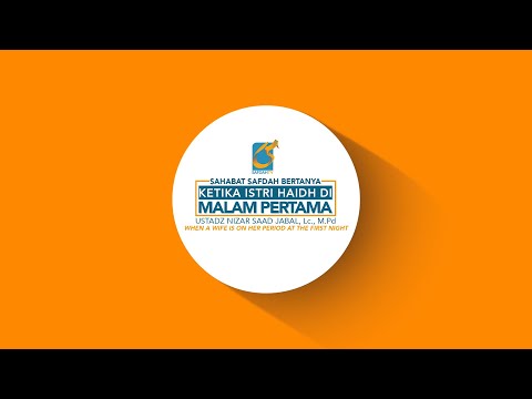 Ketika Istri Haidh Di Malam Pertama - Sahabat Safdah Bertanya - Ust Nizar Saad Jabal, Lc., M.Pd