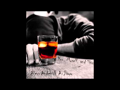 Alex-Ander ft. A-Jayy - You, Myself, and This (Prod. Slantize)