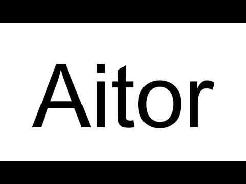 How to Pronounce Aitor