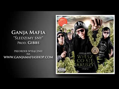 18. Ganja Mafia - Śledzimy Sny (Prod. Gibbs)