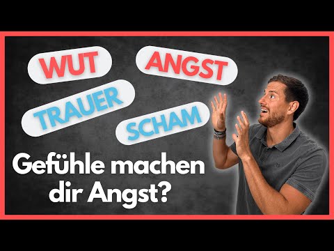 Darum haben so viele Menschen Angst vor ihren Gefühlen | Angst, Wut, Trauer & Scham verstehen