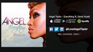 Angel Taylor - Everything (Audio) ft. David Michael Wyatt