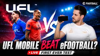 CAN UFL MOBILE BEAT eFootball MOBILE?! 🔥 FIRST EVER UFL MOBILE TEST 🧐 LIVE