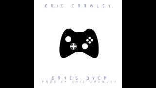 Eric Crawley - Games Over