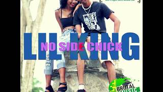Lil King-  No Side Chick {Official Audio 2017} Full Song In Description