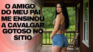 💋 "Quando o Amigo do Meu Pai Me Ensinou a Ser Ousada"