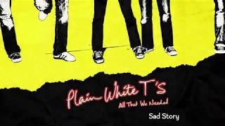 Plain White T&#39;s - Sad Story (Official Audio)