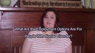 Employment Options for People With Bipolar Disorder