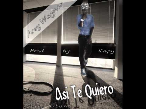 ASY TE QUIERO ( SALSA URBANA ) ARSY WAYNER PROD BY KAPY
