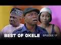 Best Of Okele Episode 17 Featuring Olaiya Igwe, Jumoke Odetola