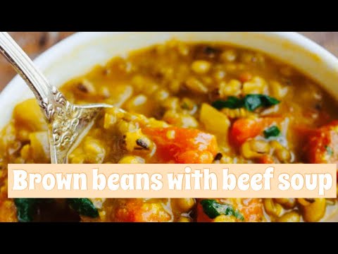 Brown beans soup with beef | Tshego_SB |South African Youtuber