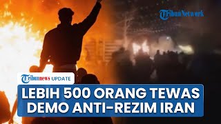 Demo Anti-Pemerintah Iran Tewaskan Lebih 500 Orang, Teheran Ancam Habisi Pasukan AS dan Israel