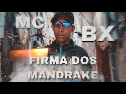 MC Bx - Firma dos Mandrakes (DJ Vidal)