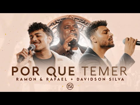 Porque Temer - Ramon e Rafael feat Davidson Silva (DVD O Tempo - Ao Vivo)
