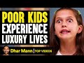 Poor Kids Experience Luxury Lives Dhar Mann