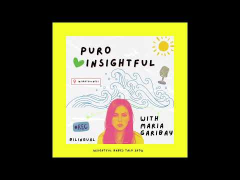 Embracing Our Spanglish | Puro Insightful with Maria Garibay