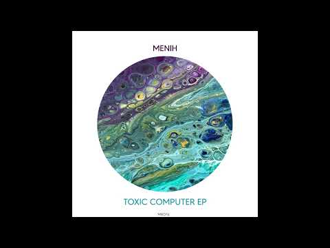 MENIH - Toxic Computer (Original Mix) [Maximo Records]