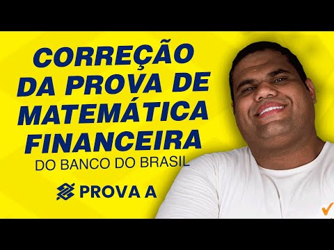 Correção da Prova do Banco do Brasil 2023 | Matemática Financeira | Prova A | Gabarito 1