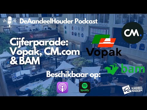 Cijferparade: Vopak, CM.com en BAM | De Aandeelhouder Podcast Afl. 58