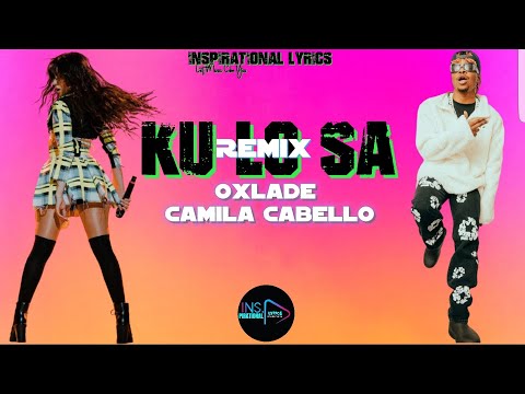Oxlade feat. Camila Cabello - KU LO SA (Official lyrics video)