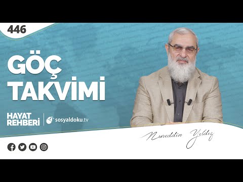 GÖÇ TAKVİMİ [Hayat Rehberi-Nureddin Yıldız] 446. Ders