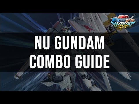 Maxi Boost ON - Nu Gundam Combo Guide