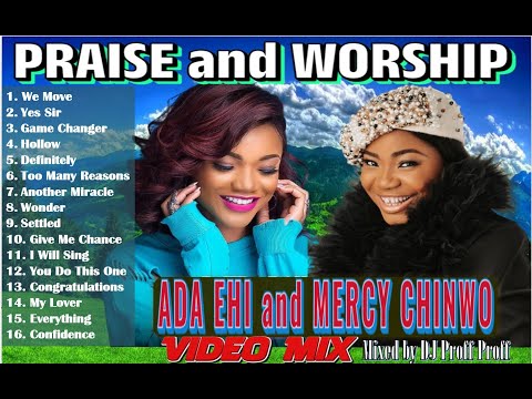 AFRO PRAISE AND WORSHIP | Mercy Chinwo We move | Ada Ehi Yes Sir | Ada Ehi Game changer | My lover