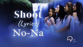 Download lagu No-Na - Shoot (Lyrics) mp3