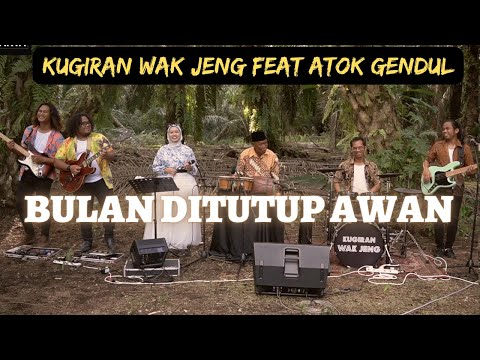 Bulan Ditutup Awan -  Cover by Kugiran Wak Jeng Feat Atok Gendul