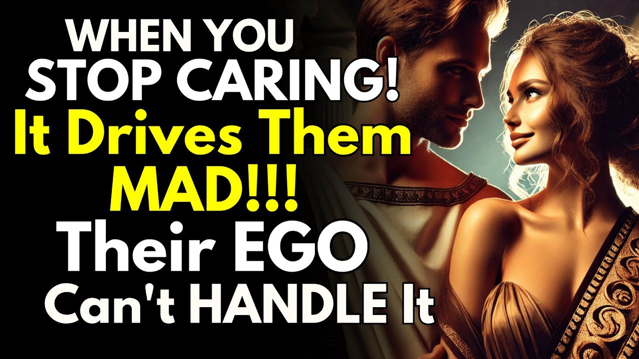 When You STOP CARING, It Drives Them MAD!!! Their EGO Can't Handle It | Stoicism