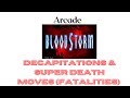 Blood Storm Arcade Todos Os Decapitations E Super Death Moves Fatalities