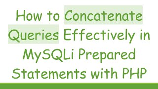 Download the video "How to Concatenate Queries Effectively in MySQLi Prepared Statements with PHP"