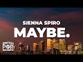 SIENNA SPIRO MAYBE Lyrics
