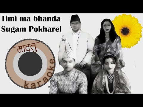 Timi ma bhanda - Sugam Pokharel [Madalu Karaoke]