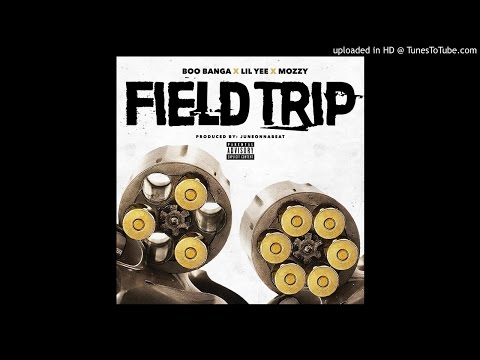 Boo Banga x Lil Yee x Mozzy - Field Trip [Prod. JuneOnnaBeat] [NEW 2015]