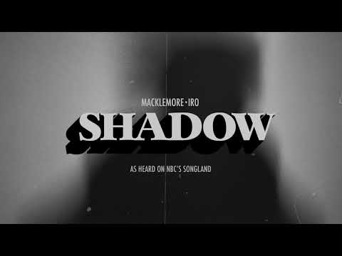 MACKLEMORE - SHADOW (FEAT. IRO) [FROM SONGLAND]