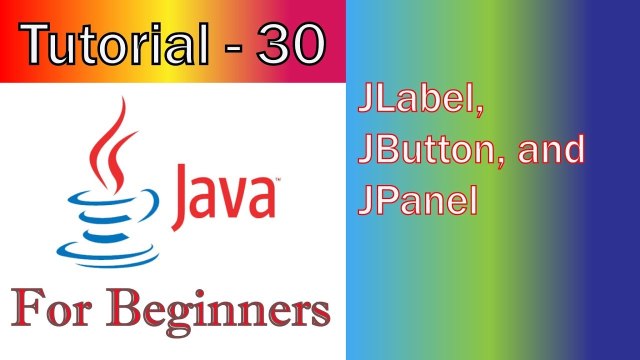 Java Tutorial 30 GUI   JLabel, JButton, and JPanel