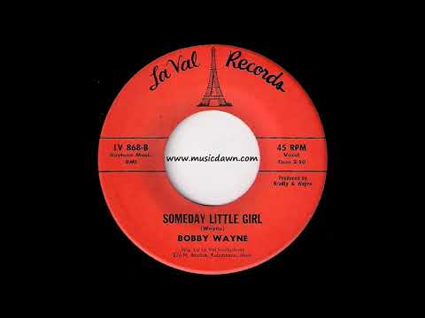 Bobby Wayne - Someday Little Girl [La Val] 1972 Deep Soul 45