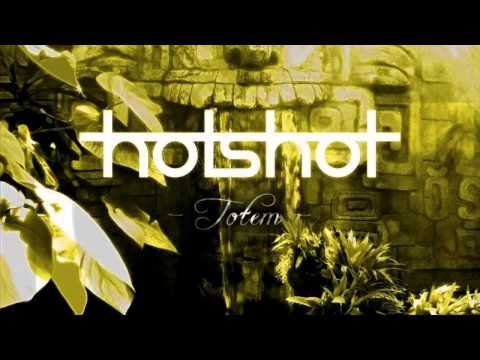 HotShot - Totem (Original Mix)