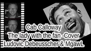 The Lady with the Fan - Cab Calloway cover  Cotton Club soundtrack