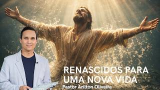 SBT 703. REBORN FOR A NEW LIFE / PASTOR ARILTON OLIVEIRA