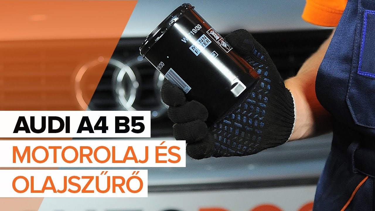 Motorolaj és szűrők-csere Audi A4 B5 Avant gépkocsin – Útmutató