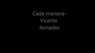 cada mañana-vicente fernandez 2012