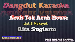 Download lagu ACUH TAK ACUH HOUSE RITA SUGIARTO Karaoke Tanpa Vokal@DEDIROSADI mp3 Download lagu ACUH TAK ACUH HOUSE RITA SUGIARTO Karaoke Tanpa Vokal@DEDIROSADI mp3